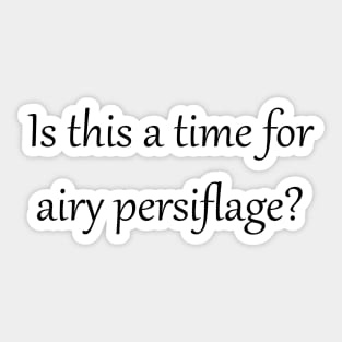 Airy Persiflage - Gilbert & Sullivan - dark text Sticker
